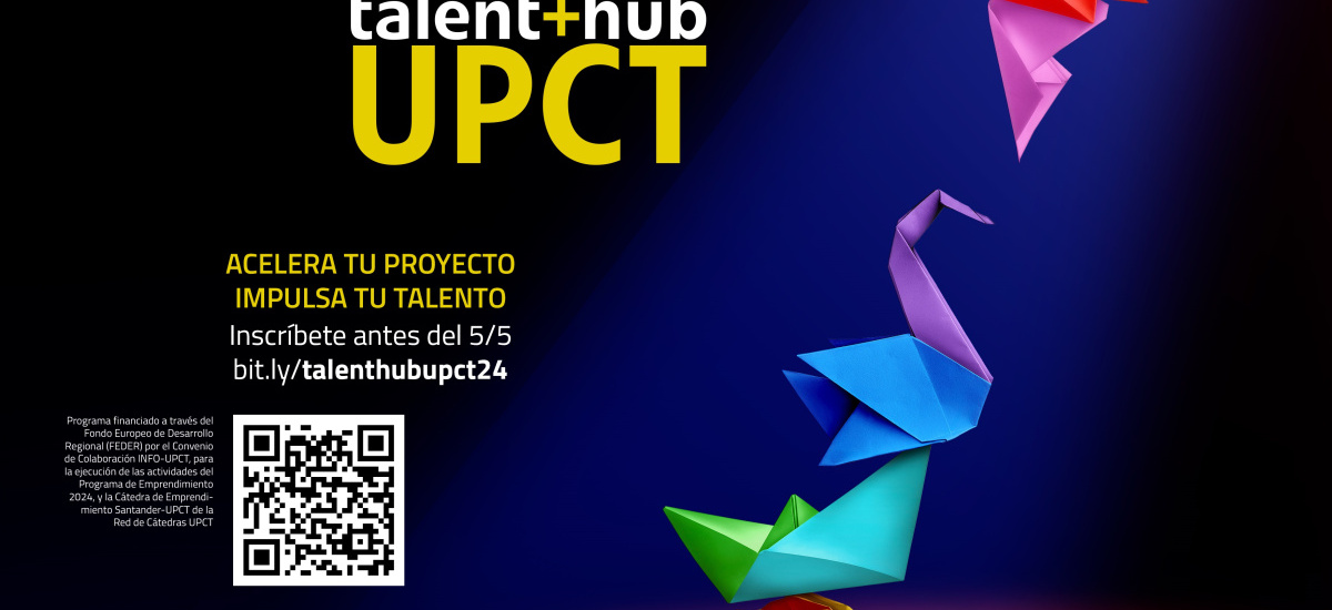 Lanzamiento del Programa "Talent+Hub UPCT" para Impulsar el Emprendimiento en la Región de Murcia